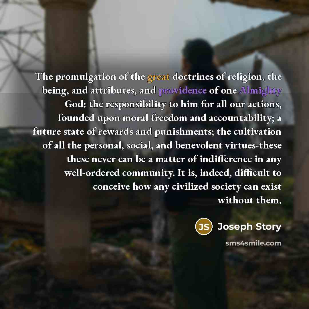 “The promulgation of the great doctrines of religion, the being,…” quote by Joseph Story