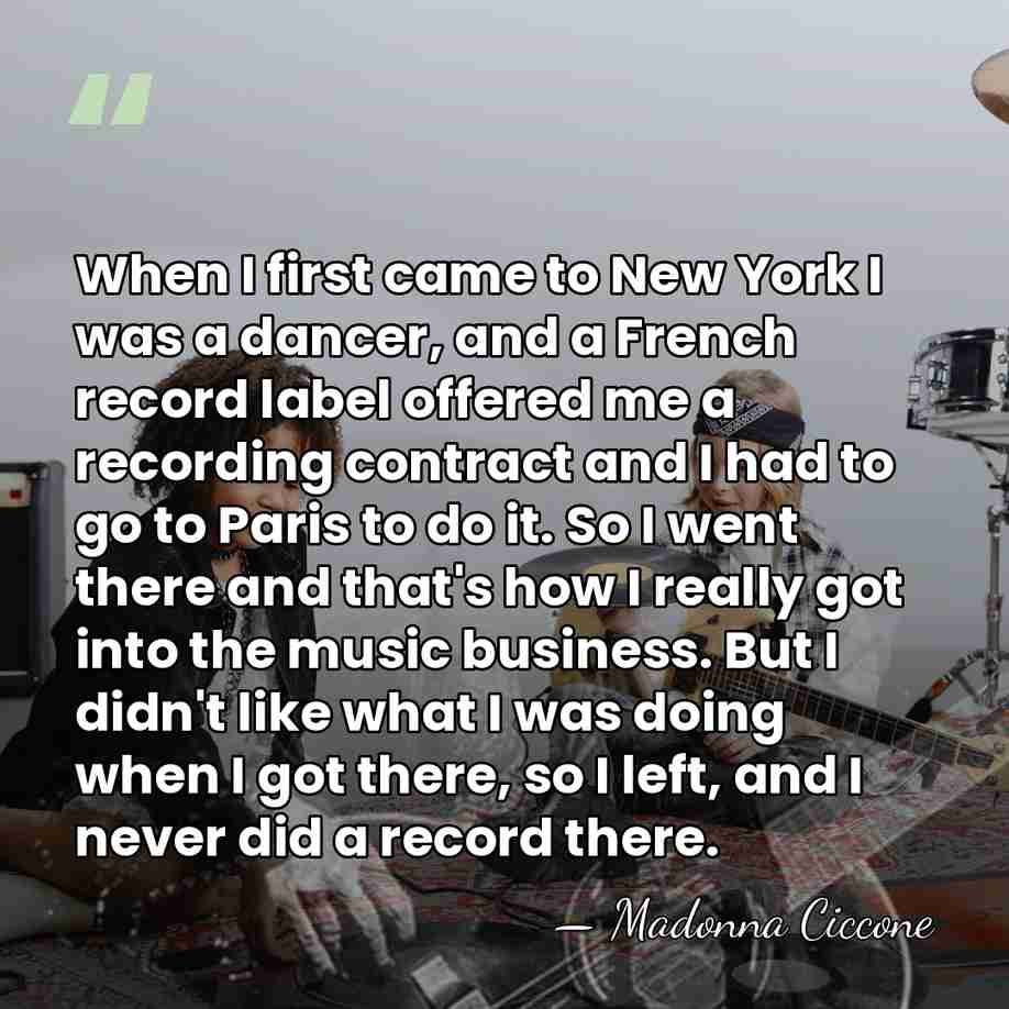 When I first came to New York I was a dancer, and&hellip; - Madonna Ciccone