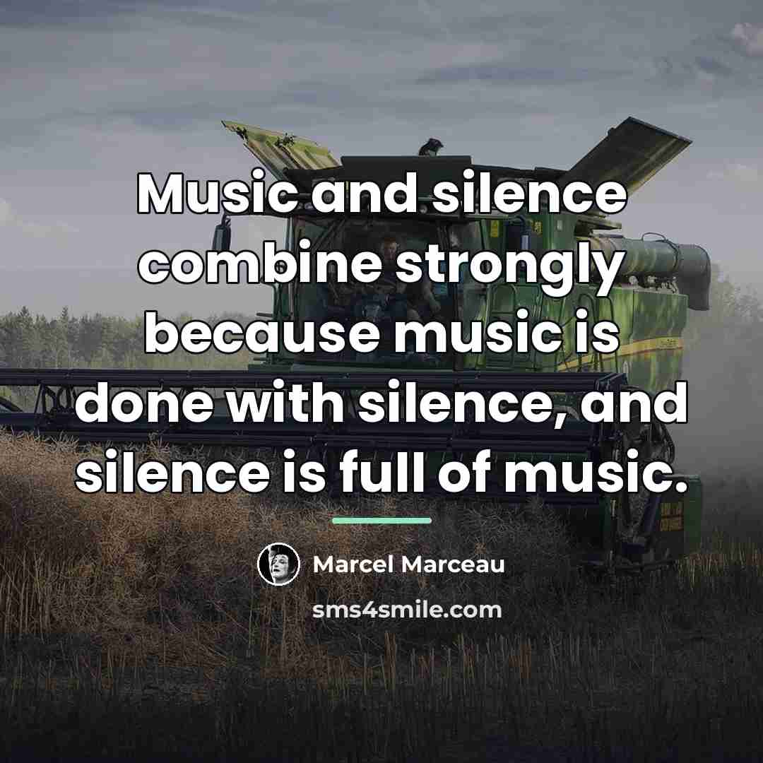 “Music and silence combine strongly because music is done with…” quote by Marcel Marceau