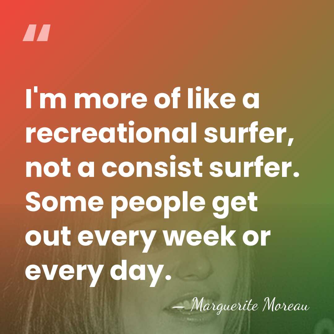 I'm more of like a recreational surfer, not a consist surfer. Some&hellip; - Marguerite Moreau