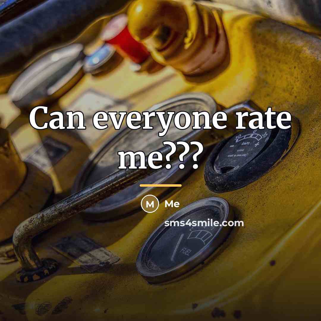 “Can everyone rate me???…” quote by Me