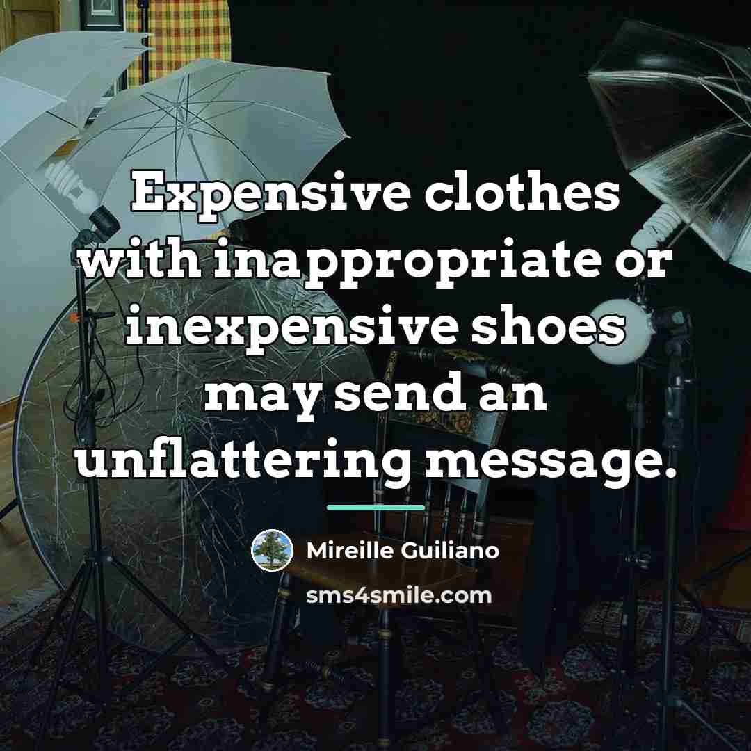 “Expensive clothes with inappropriate or inexpensive shoes may send an…” quote by Mireille Guiliano