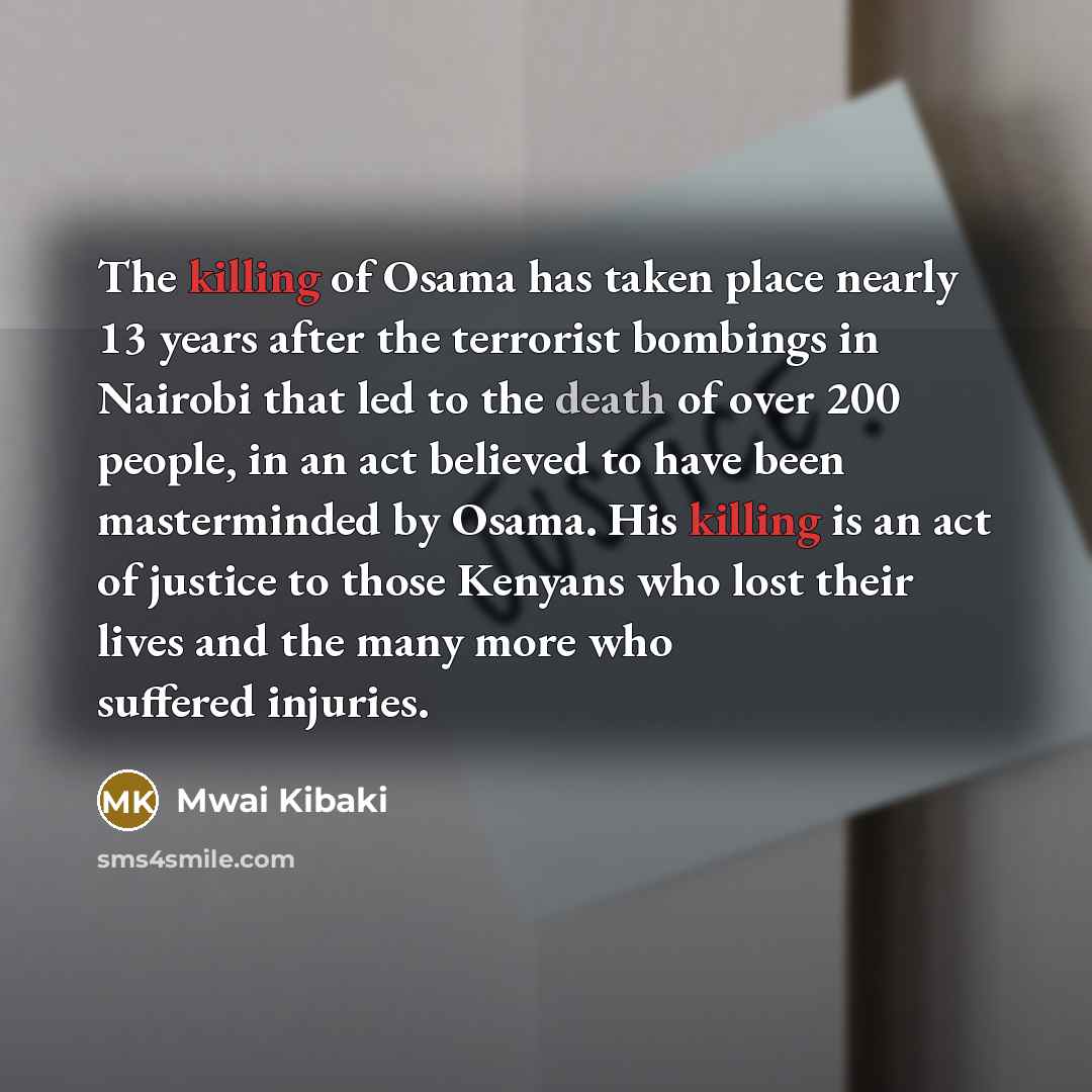 “The killing of Osama has taken place nearly 13 years…” quote by Mwai Kibaki