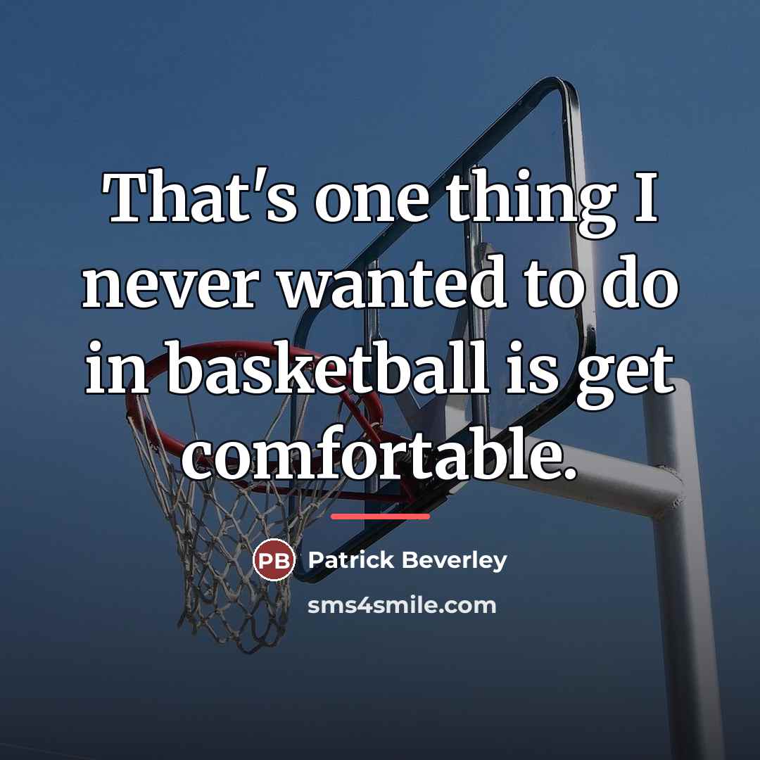 “That's one thing I never wanted to do in basketball…” quote by Patrick Beverley