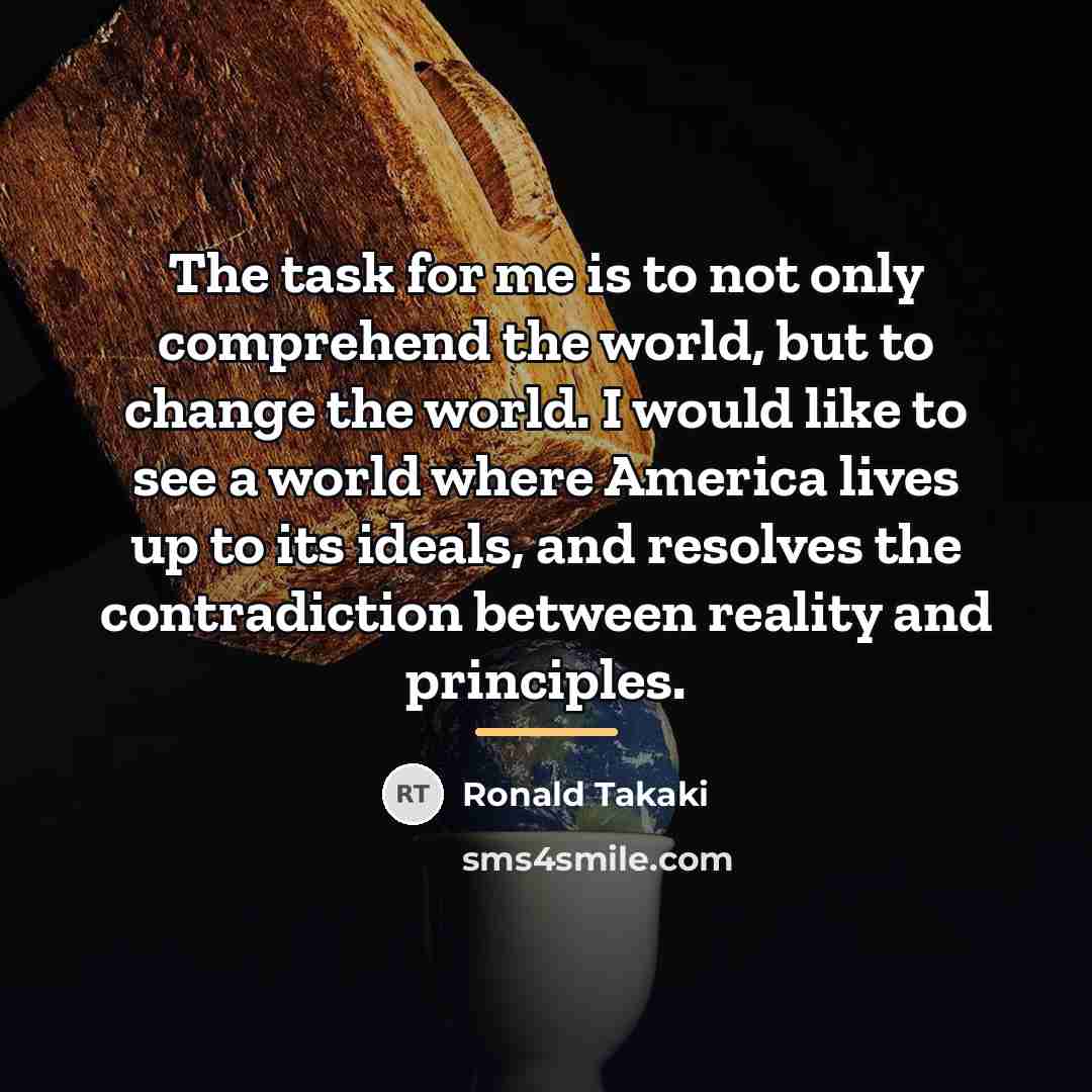 “The task for me is to not only comprehend the…” quote by Ronald Takaki