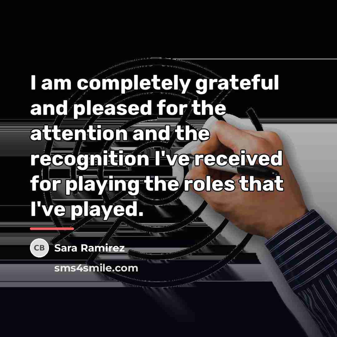 “I am completely grateful and pleased for the attention and…” quote by Sara Ramirez