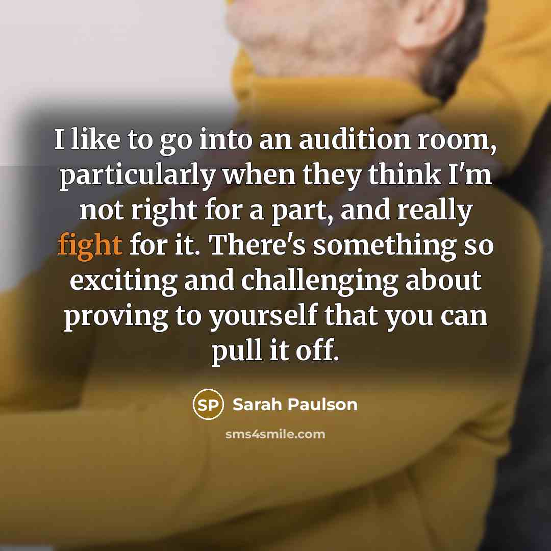 “I like to go into an audition room, particularly when…” quote by Sarah Paulson