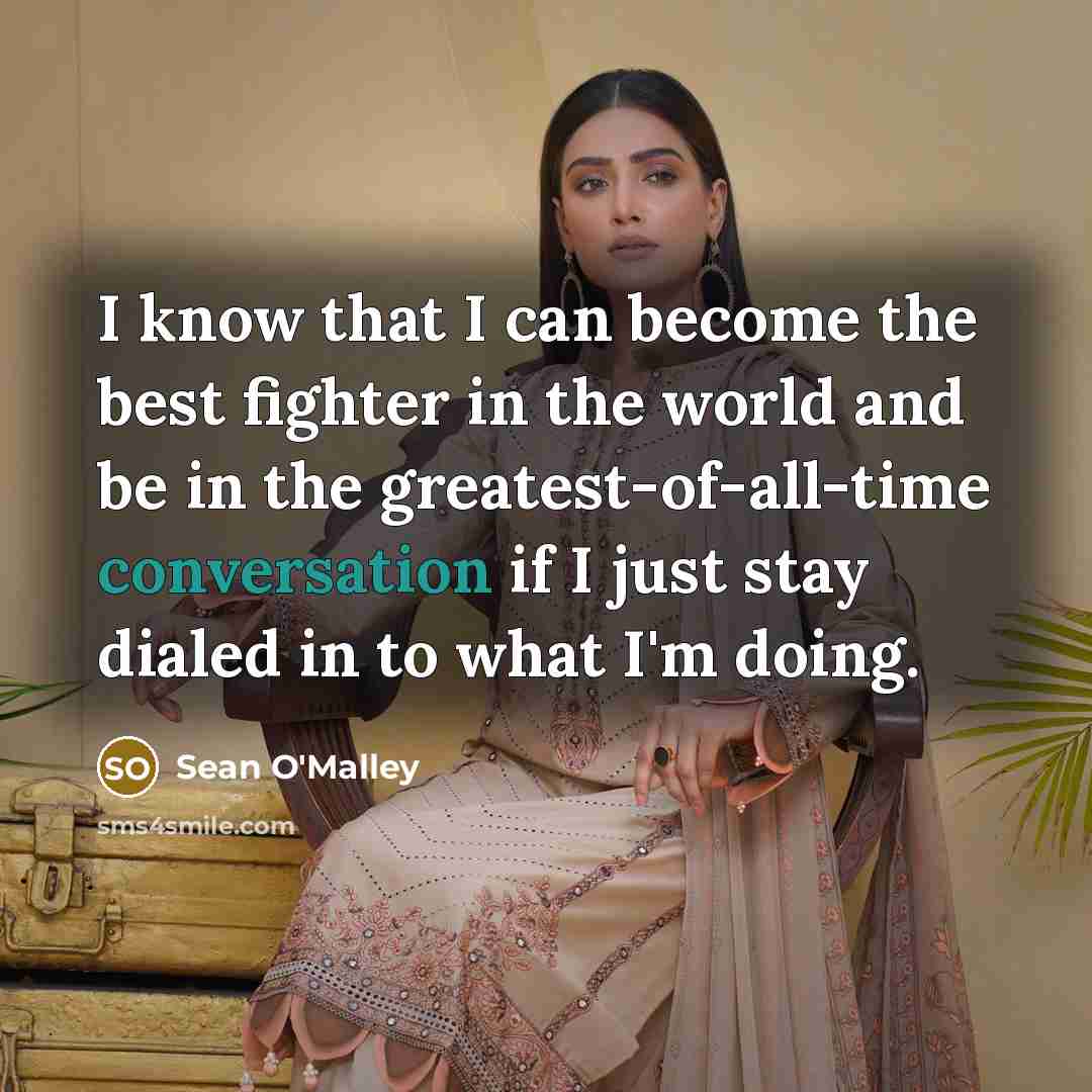 “I know that I can become the best fighter in…” quote by Sean O'Malley