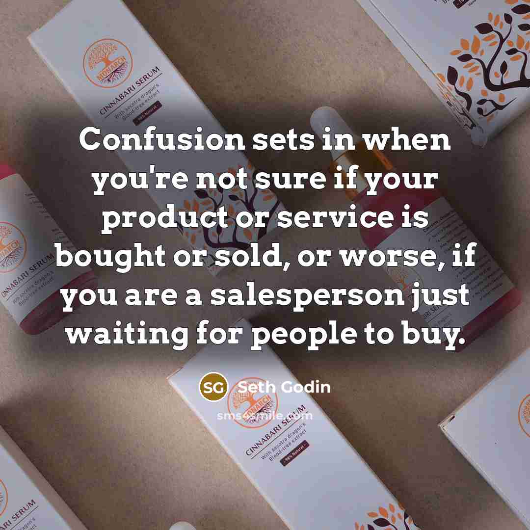 “Confusion sets in when you're not sure if your product…” quote by Seth Godin