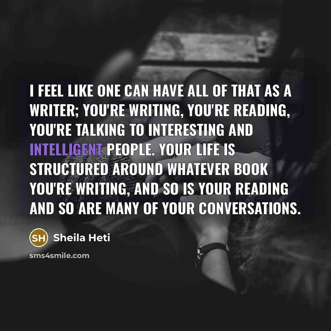 “I feel like one can have all of that as…” quote by Sheila Heti