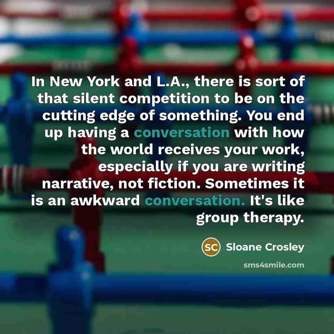 “In New York and L.A., there is sort of that…” quote by Sloane Crosley