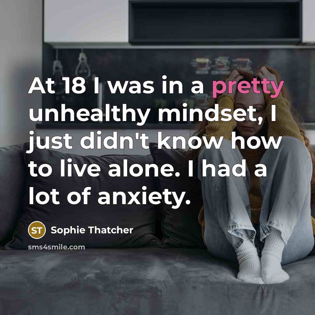 “At 18 I was in a pretty unhealthy mindset, I…” quote by Sophie Thatcher