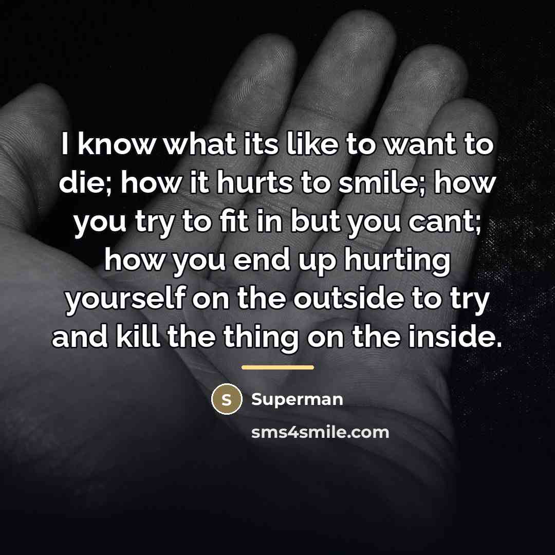 “I know what its like to want to die; how…” quote by Superman