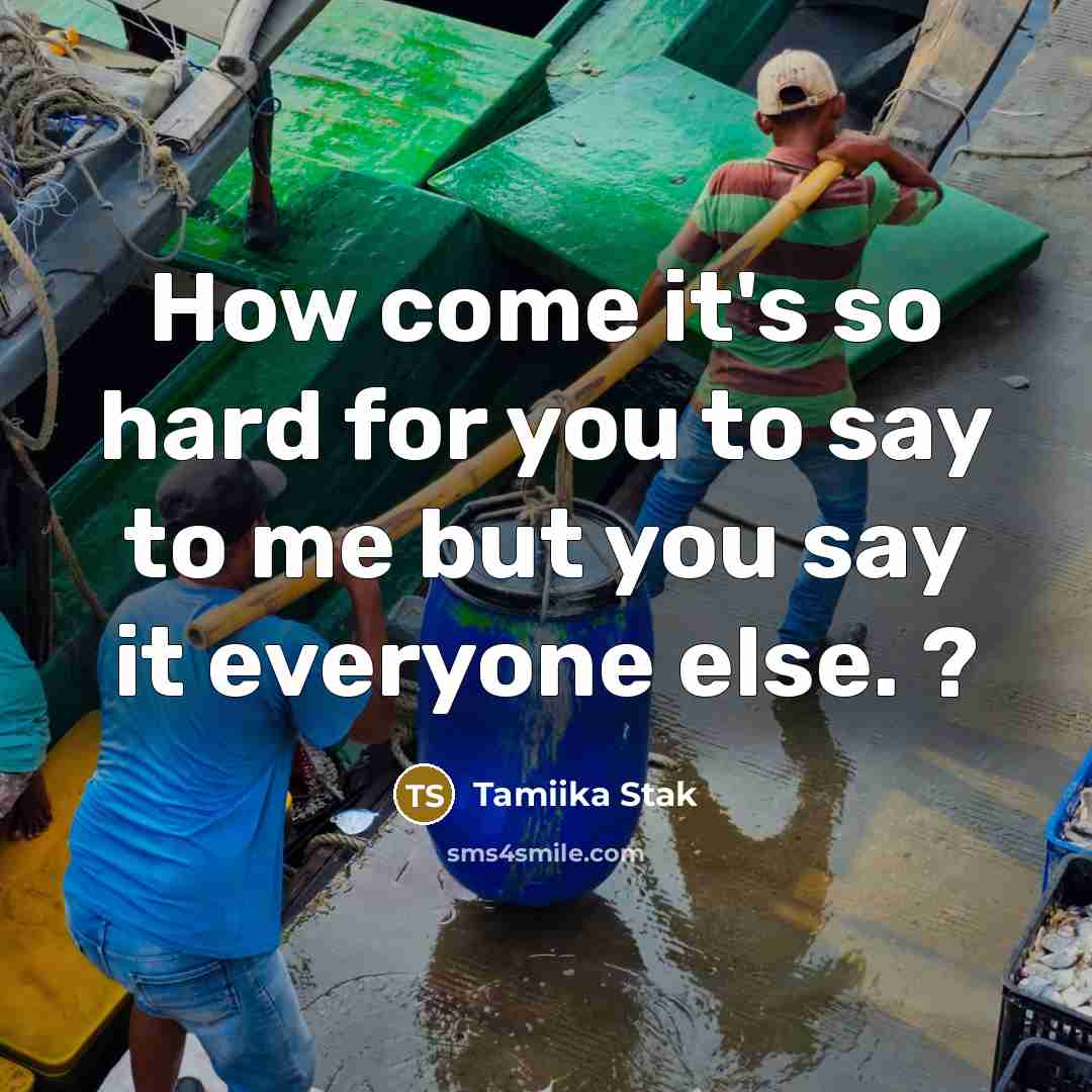 “How come it's so hard for you to say to…” quote by Tamiika Stak