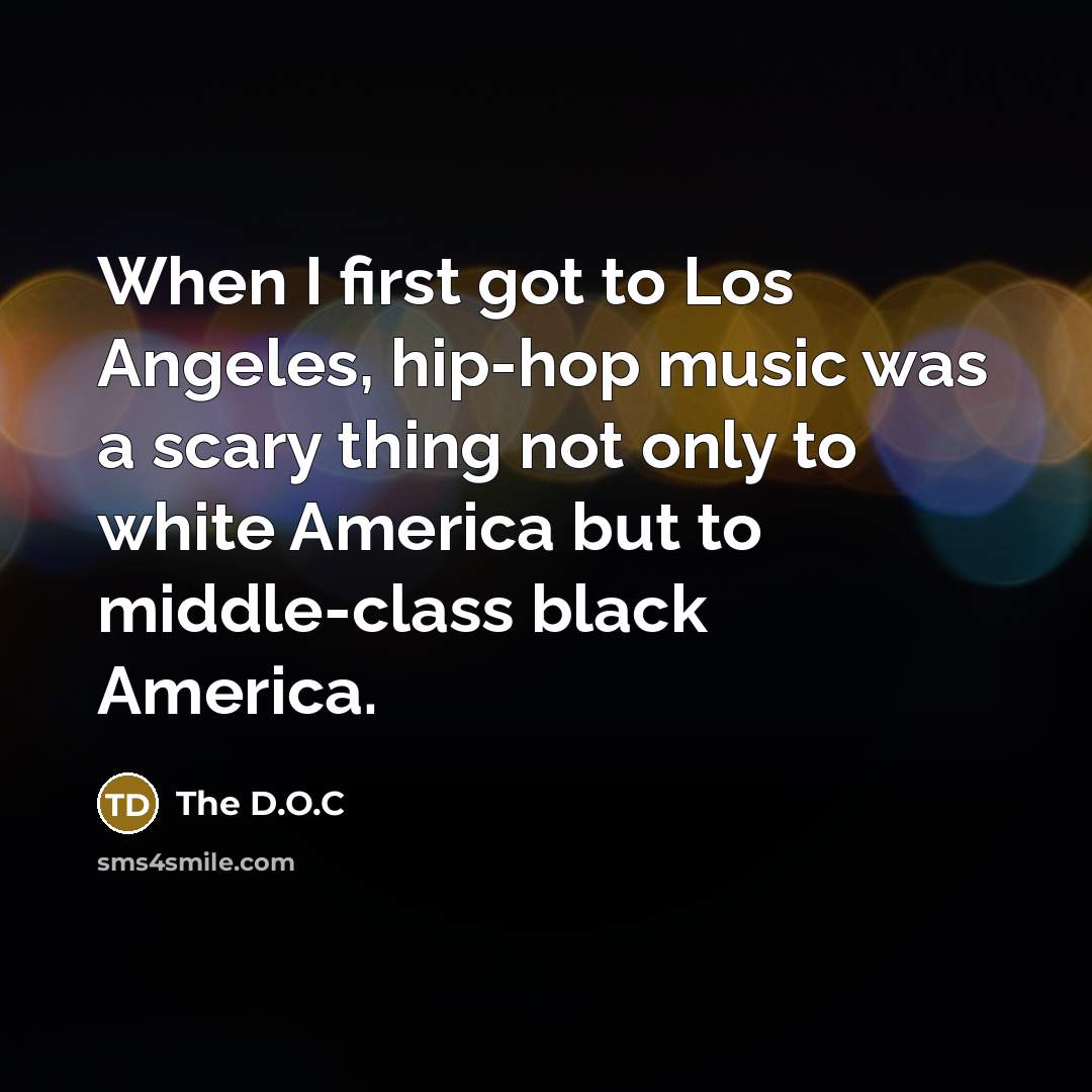 “When I first got to Los Angeles, hip-hop music was…” quote by The D.O.C