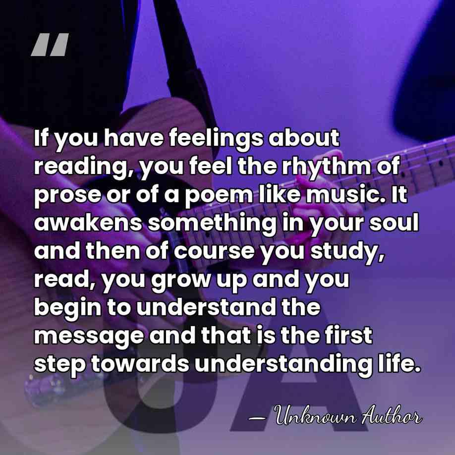 If you have feelings about reading, you feel the rhythm of prose&hellip; - Unknown Author