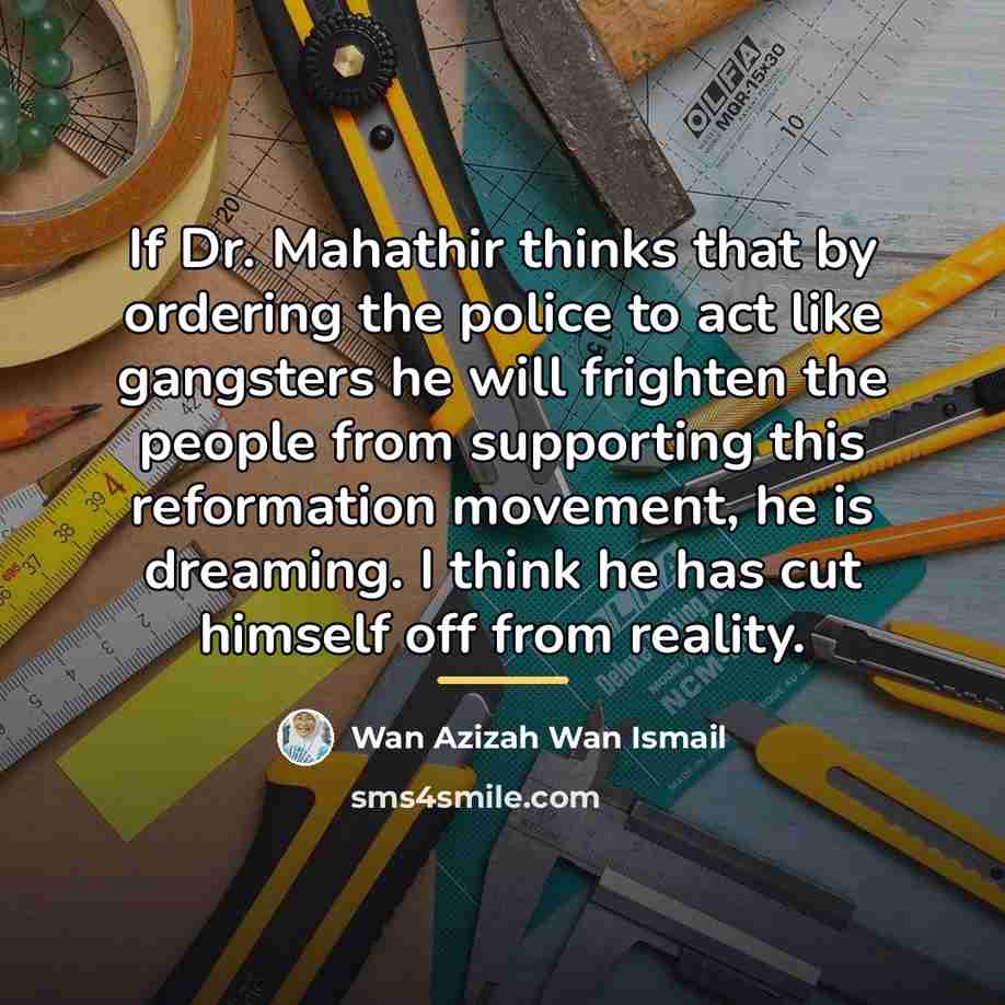 “If Dr. Mahathir thinks that by ordering the police to…” quote by Wan Azizah Wan Ismail