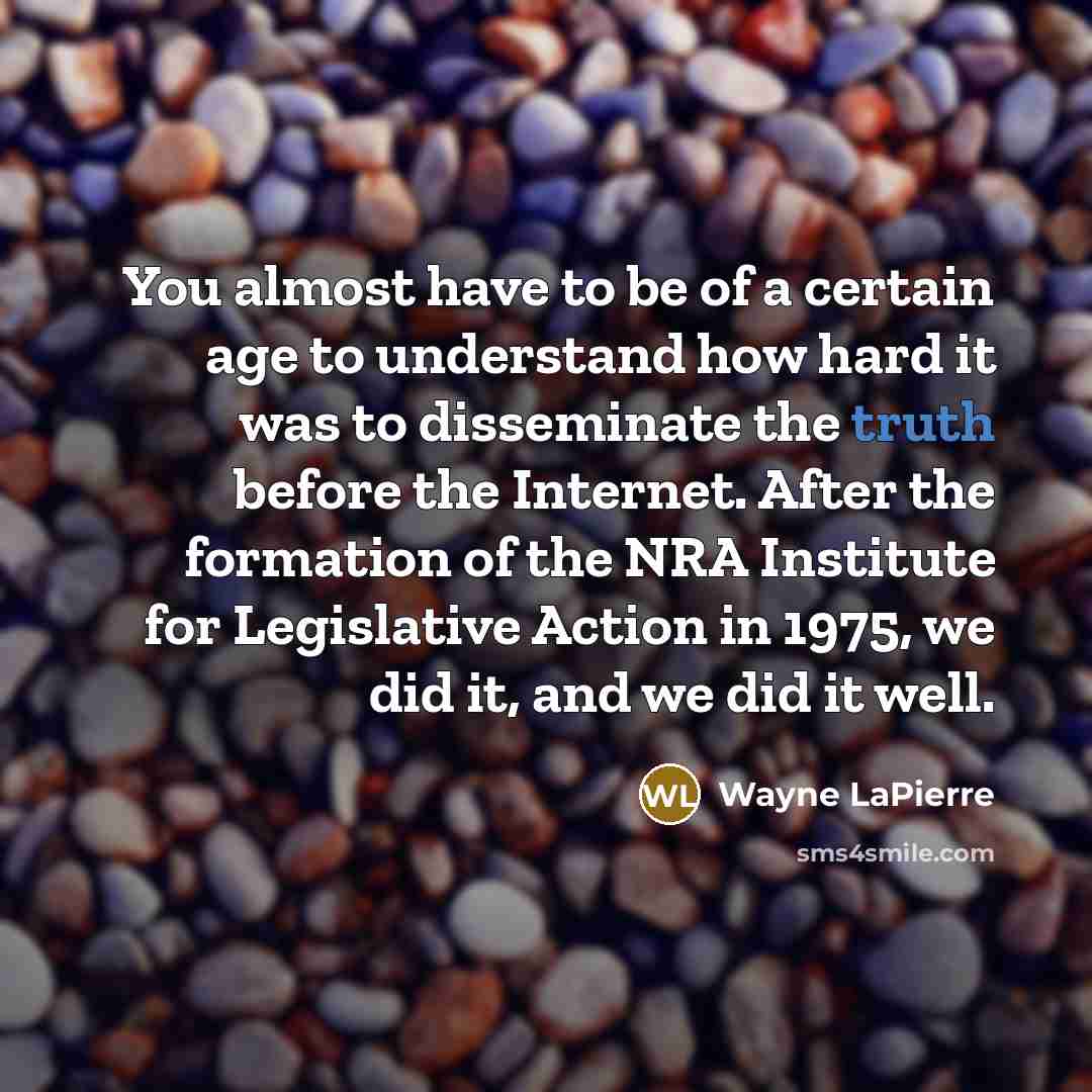 “You almost have to be of a certain age to…” quote by Wayne LaPierre
