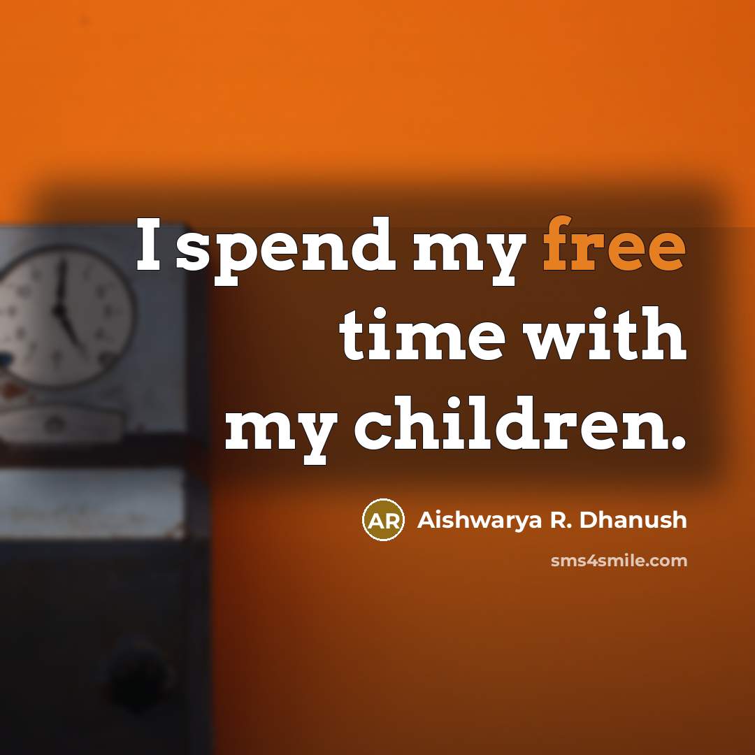 “I spend my free time with my children.…” quote by Aishwarya R. Dhanush