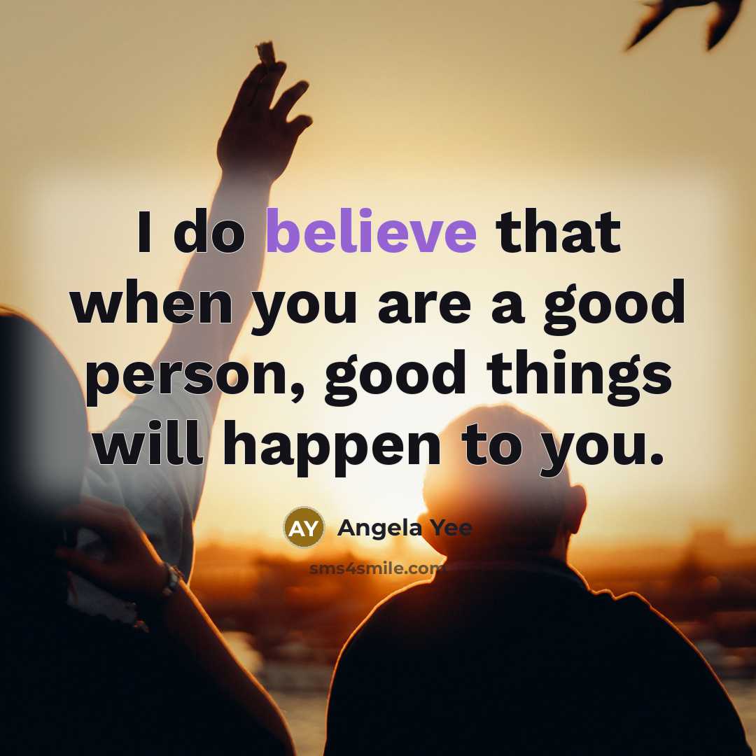 “I do believe that when you are a good person,…” quote by Angela Yee