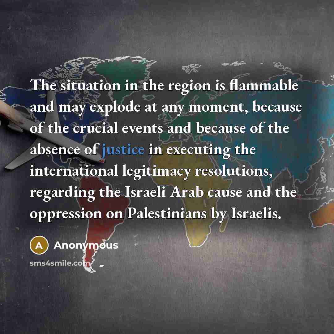 “The situation in the region is flammable and may explode…” quote by Anonymous