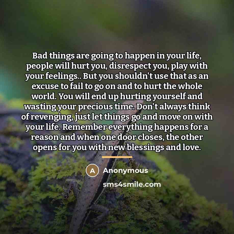 “Bad things are going to happen in your life, people…” quote by Anonymous