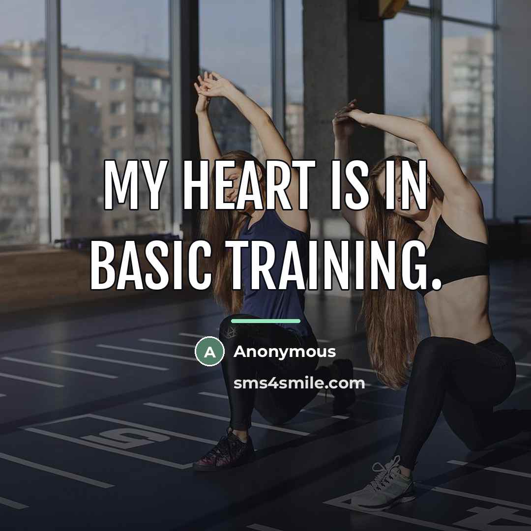“My heart is in basic training.…” quote by Anonymous