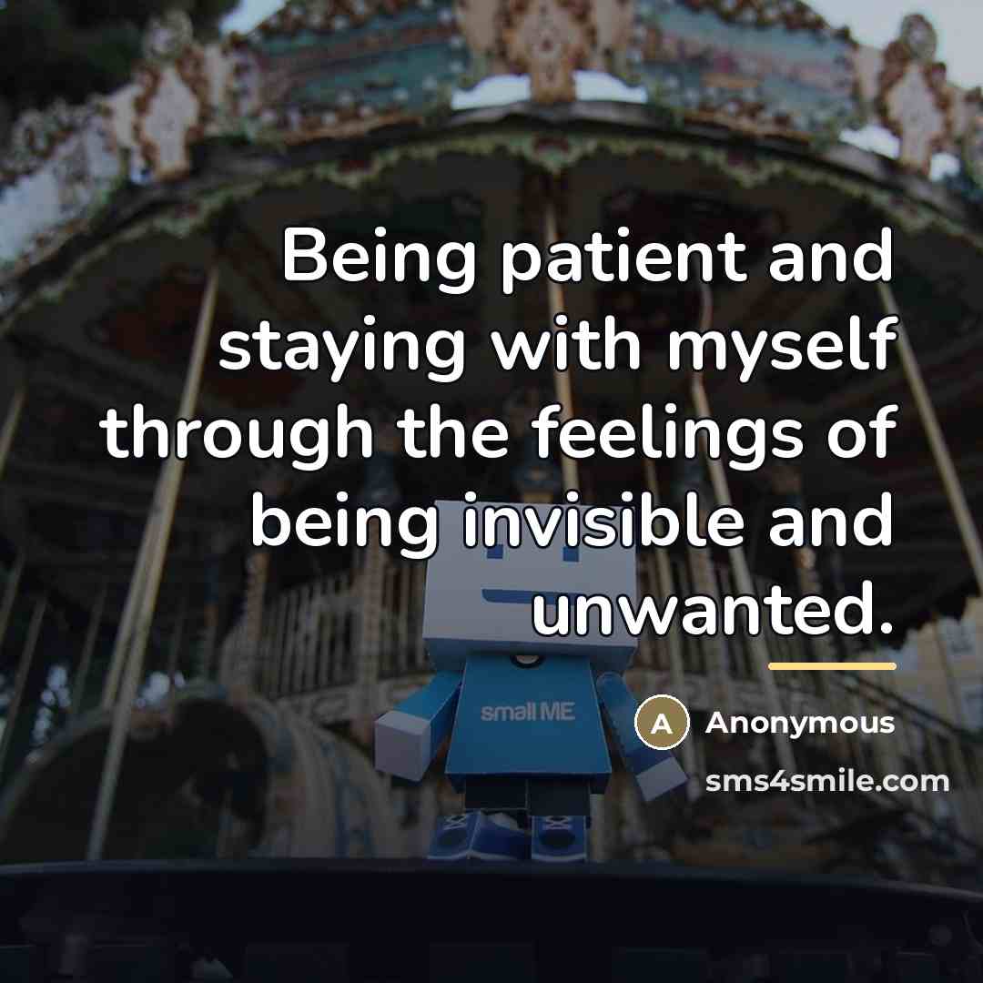 “Being patient and staying with myself through the feelings of…” quote by Anonymous