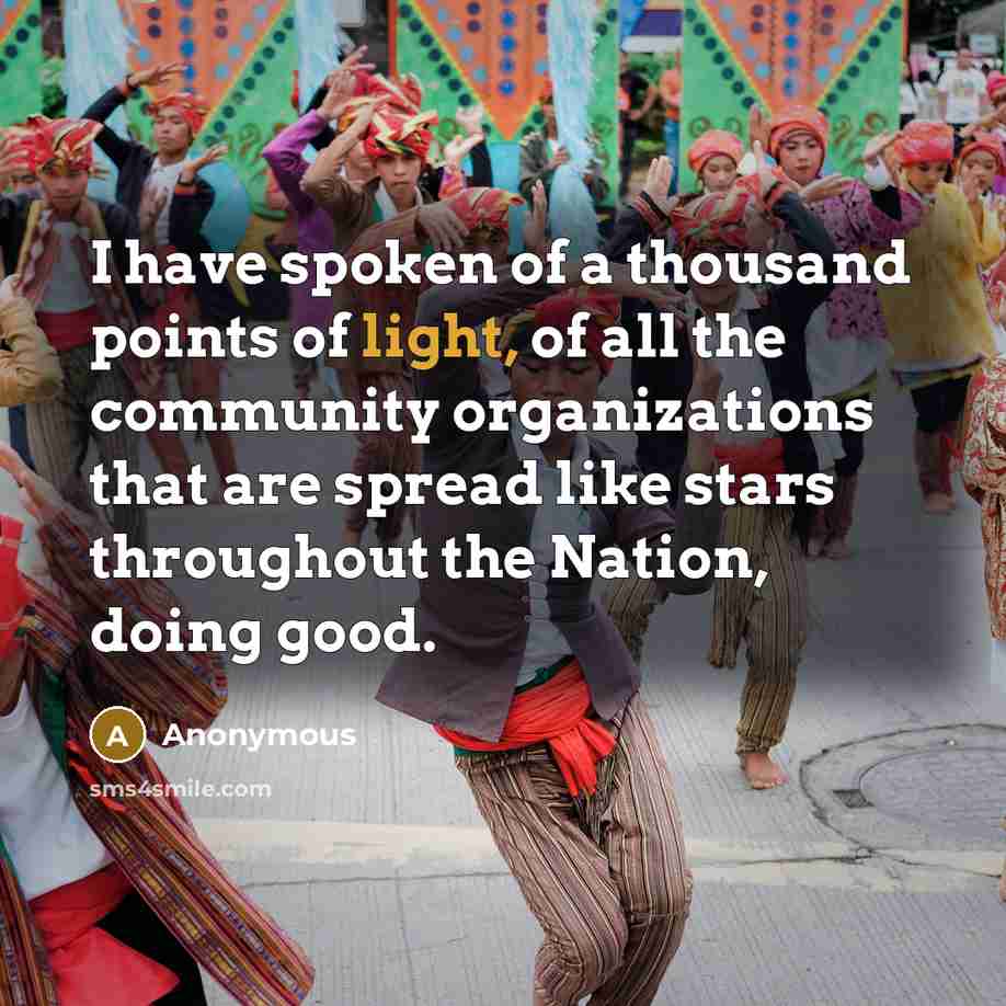 “I have spoken of a thousand points of light, of…” quote by Anonymous