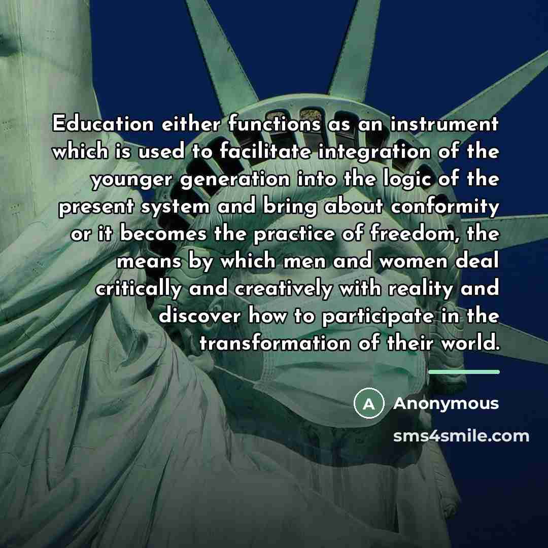 “Education either functions as an instrument which is used to…” quote by Anonymous