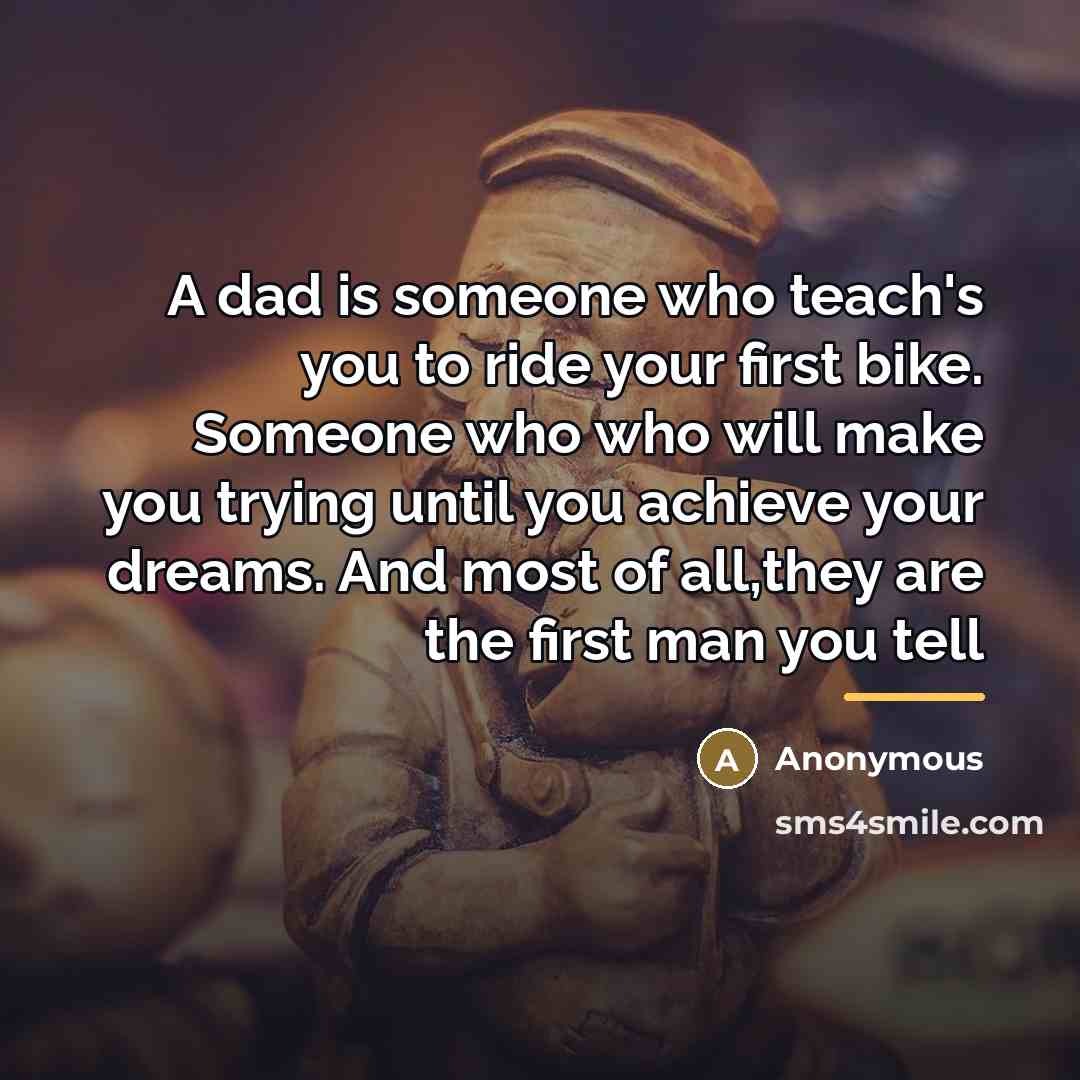 “A dad is someone who teach's you to ride your…” quote by Anonymous