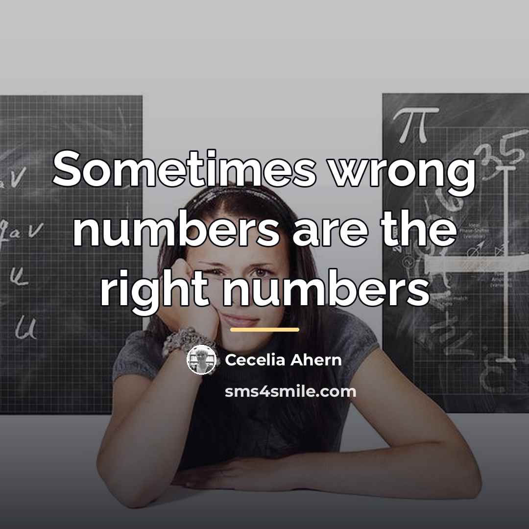 “Sometimes wrong numbers are the right numbers…” quote by Cecelia Ahern