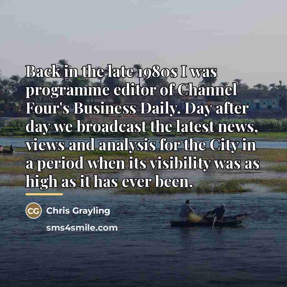 “Back in the late 1980s I was programme editor of…” quote by Chris Grayling