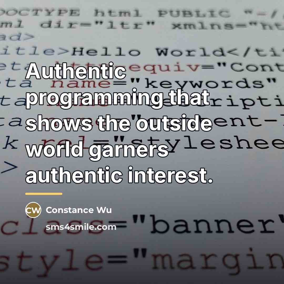 “Authentic programming that shows the outside world garners authentic interest.…” quote by Constance Wu