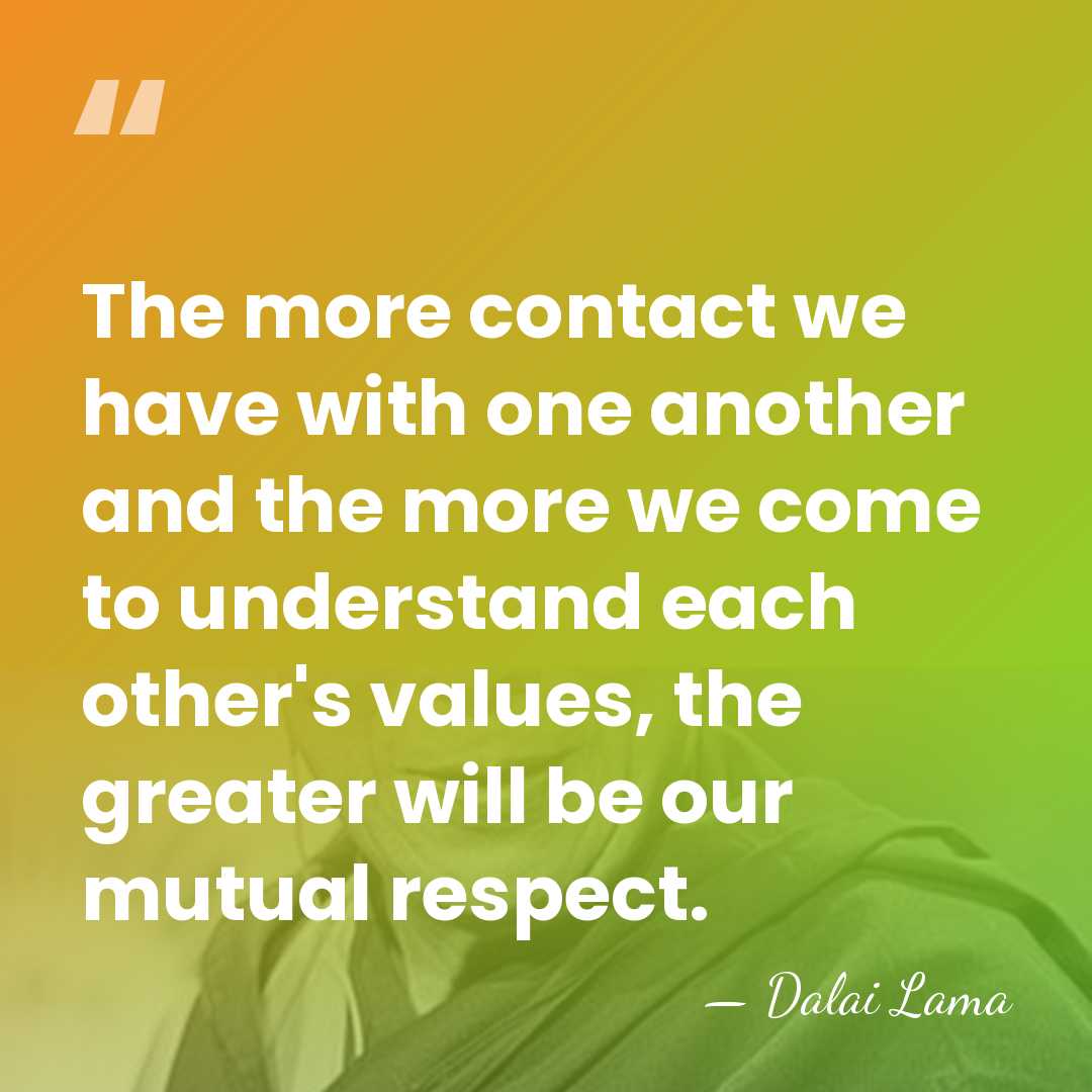 The more contact we have with one another and the more we&hellip; - Dalai Lama