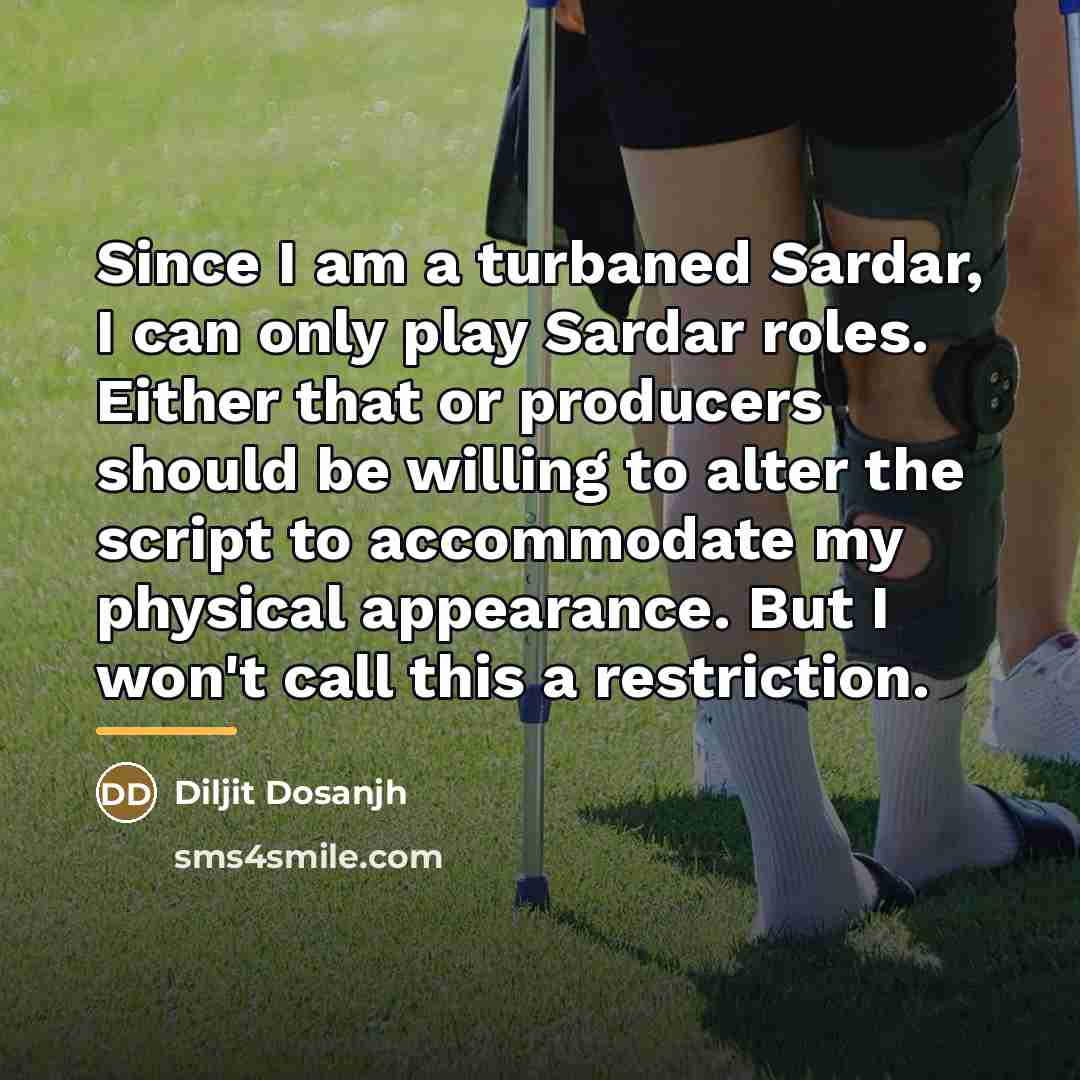 “Since I am a turbaned Sardar, I can only play…” quote by Diljit Dosanjh