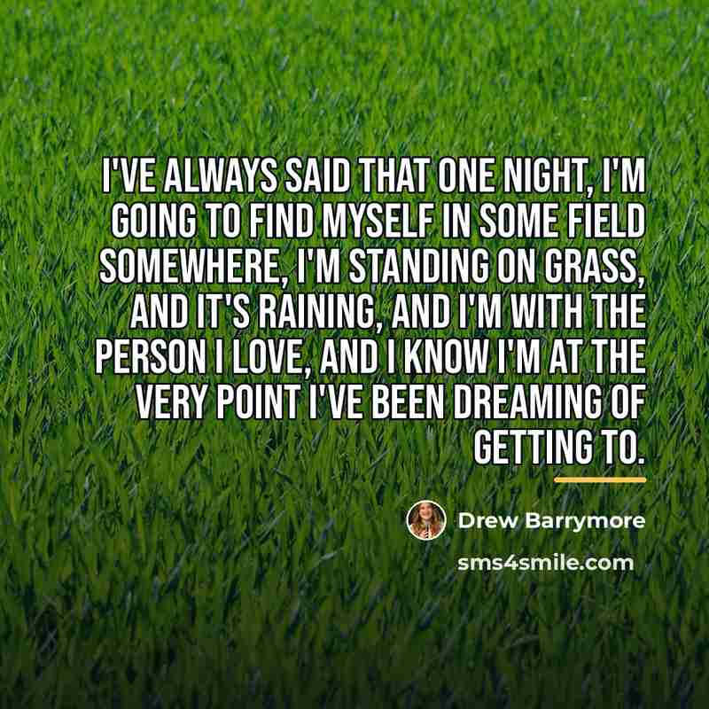 “I've always said that one night, I'm going to find…” quote by Drew Barrymore
