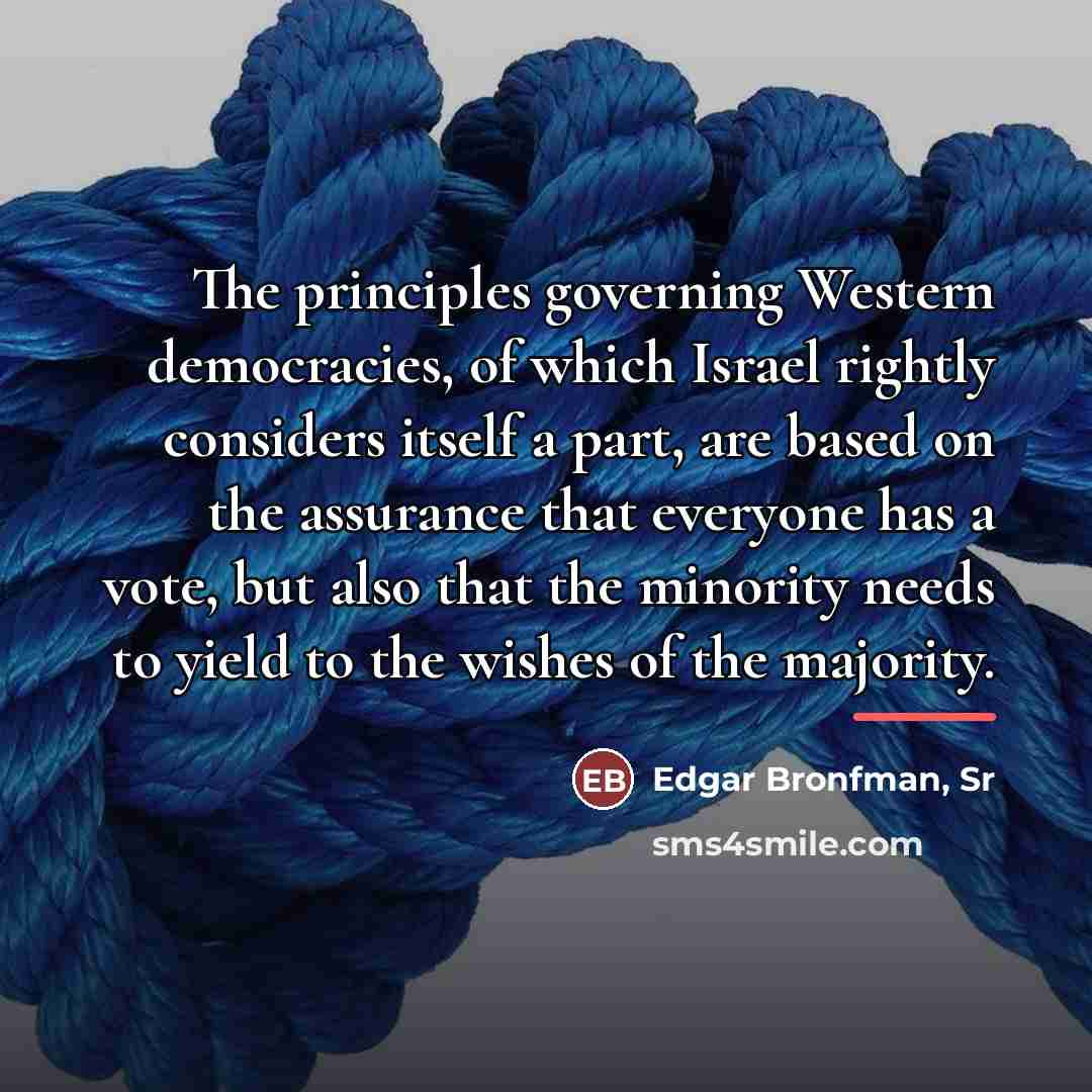 “The principles governing Western democracies, of which Israel rightly considers…” quote by Edgar Bronfman, Sr