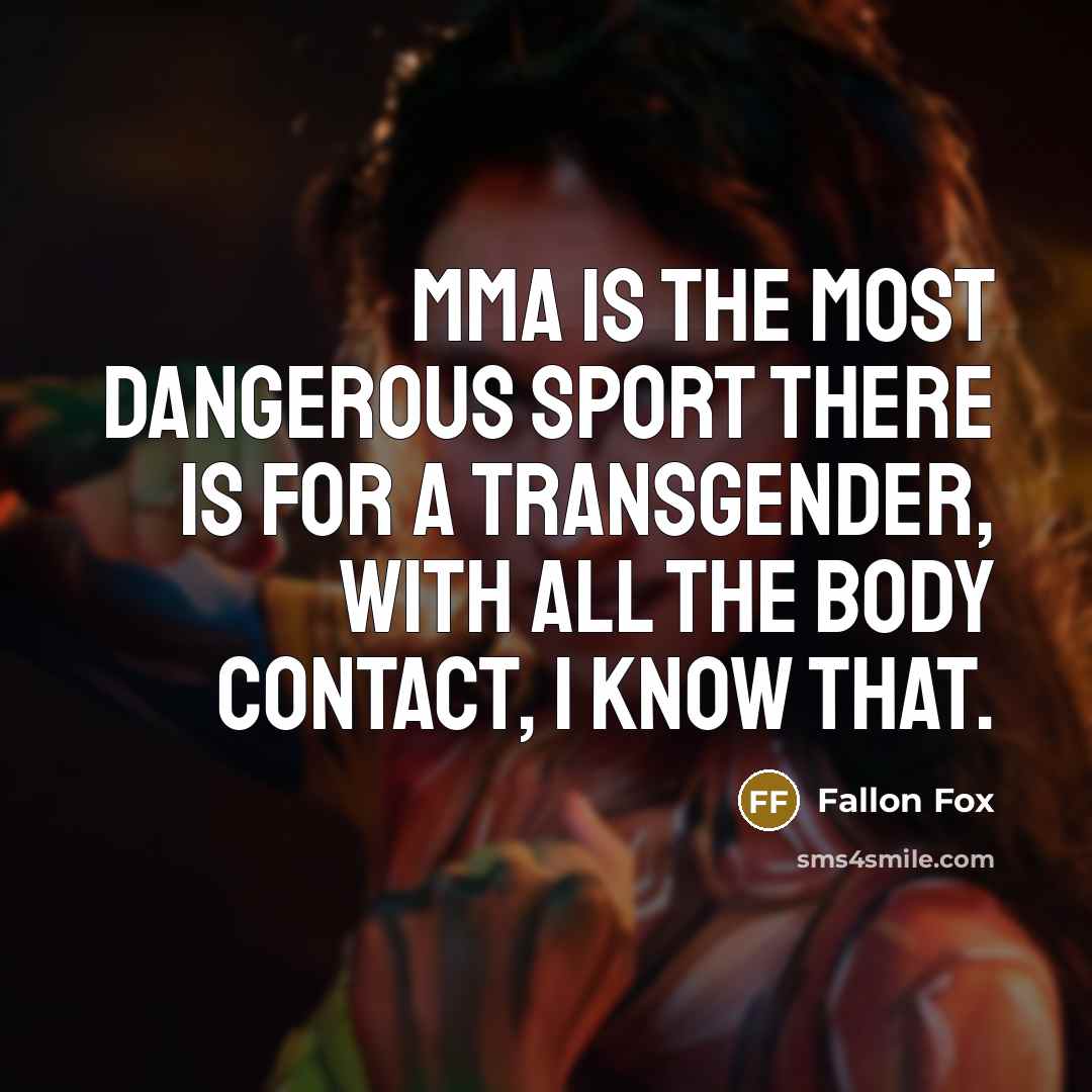 “MMA is the most dangerous sport there is for a…” quote by Fallon Fox