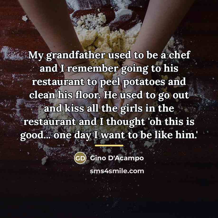“My grandfather used to be a chef and I remember…” quote by Gino D'Acampo