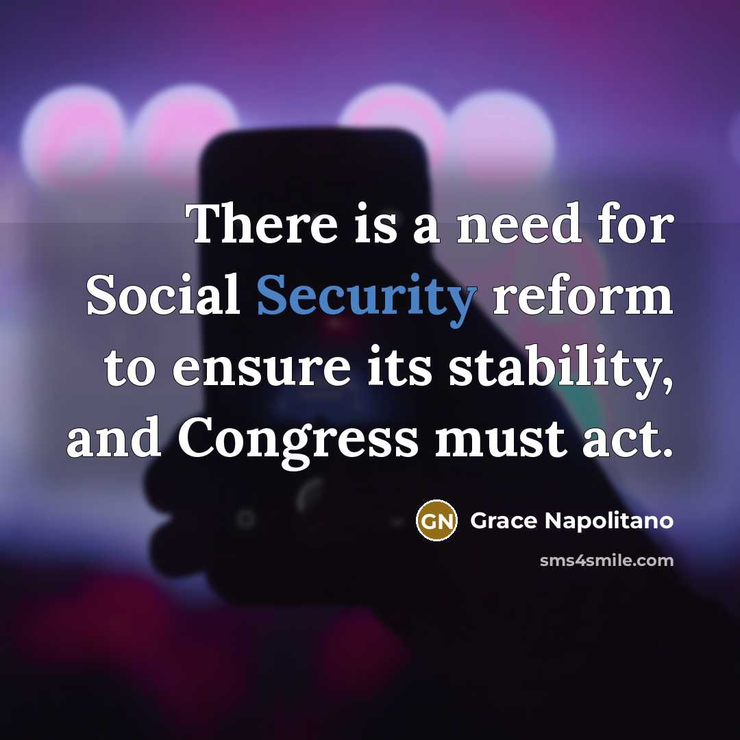 “There is a need for Social Security reform to ensure…” quote by Grace Napolitano