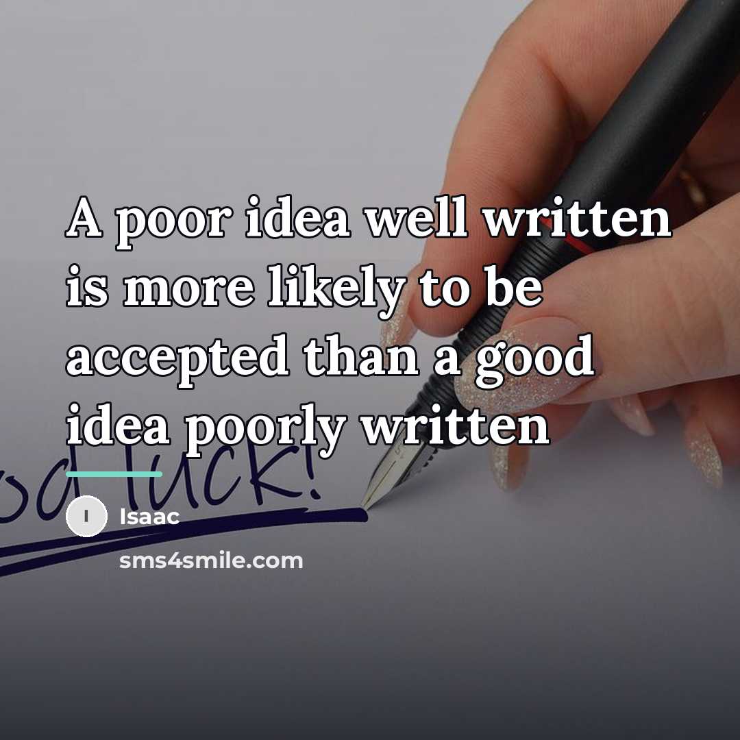 “A poor idea well written is more likely to be…” quote by Isaac