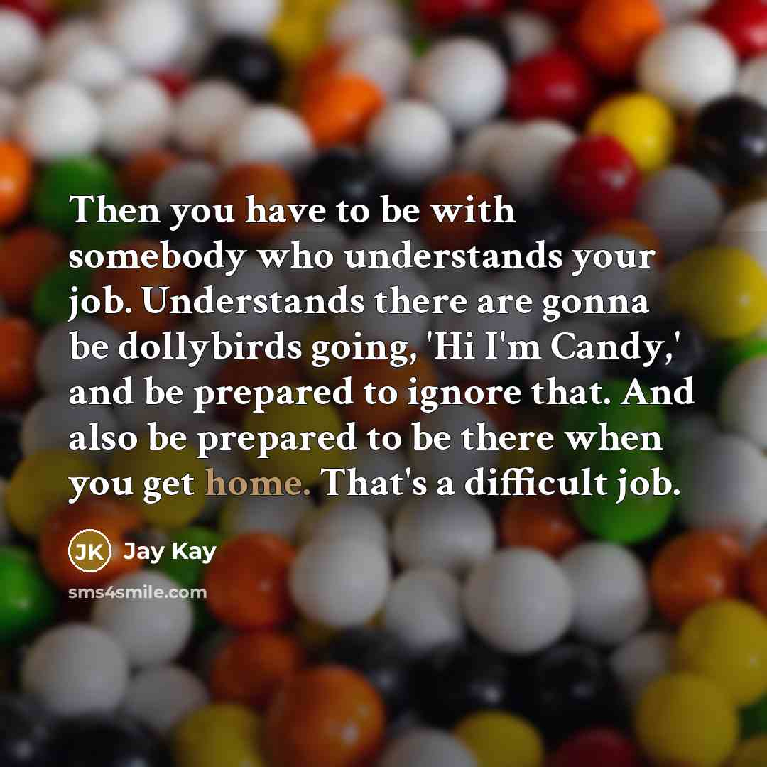 “Then you have to be with somebody who understands your…” quote by Jay Kay