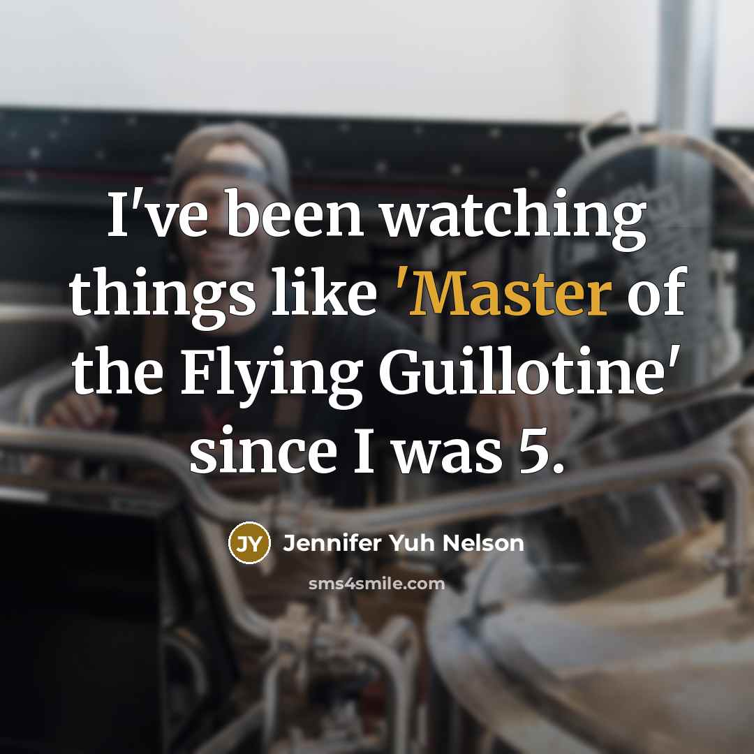 “I've been watching things like 'Master of the Flying Guillotine'…” quote by Jennifer Yuh Nelson