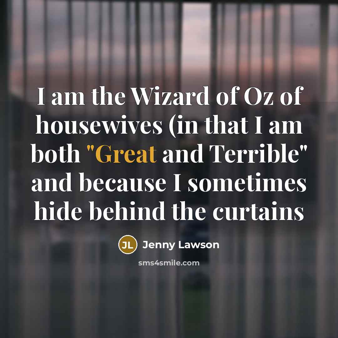 “I am the Wizard of Oz of housewives (in that…” quote by Jenny Lawson