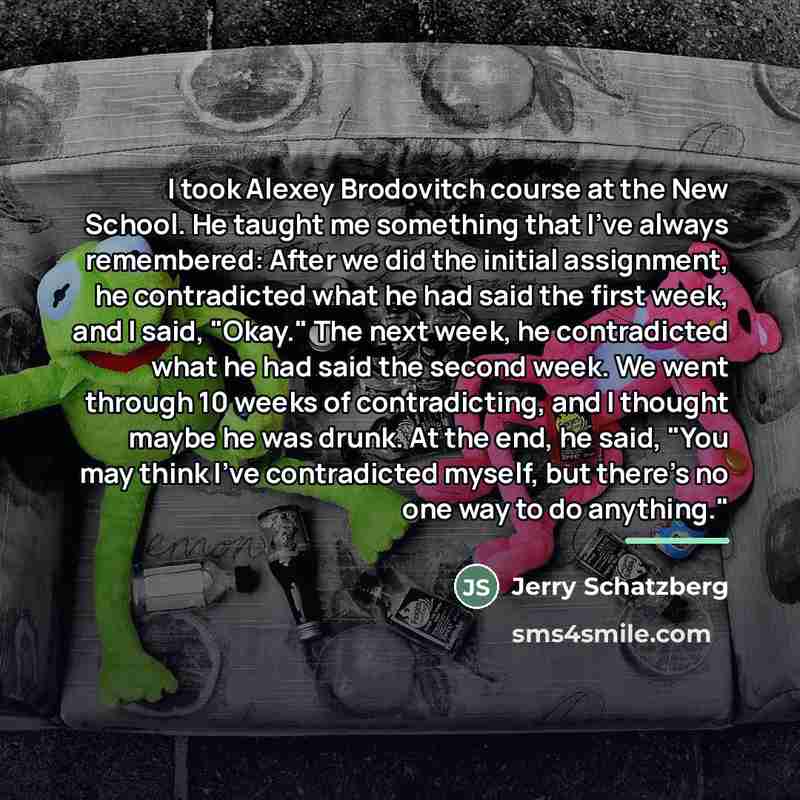 “I took Alexey Brodovitch course at the New School. He…” quote by Jerry Schatzberg