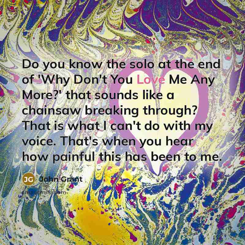 “Do you know the solo at the end of 'Why…” quote by John Grant