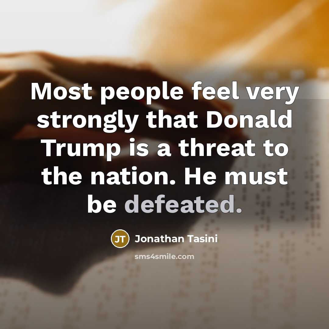 “Most people feel very strongly that Donald Trump is a…” quote by Jonathan Tasini