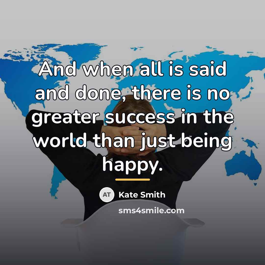 “And when all is said and done, there is no…” quote by Kate Smith