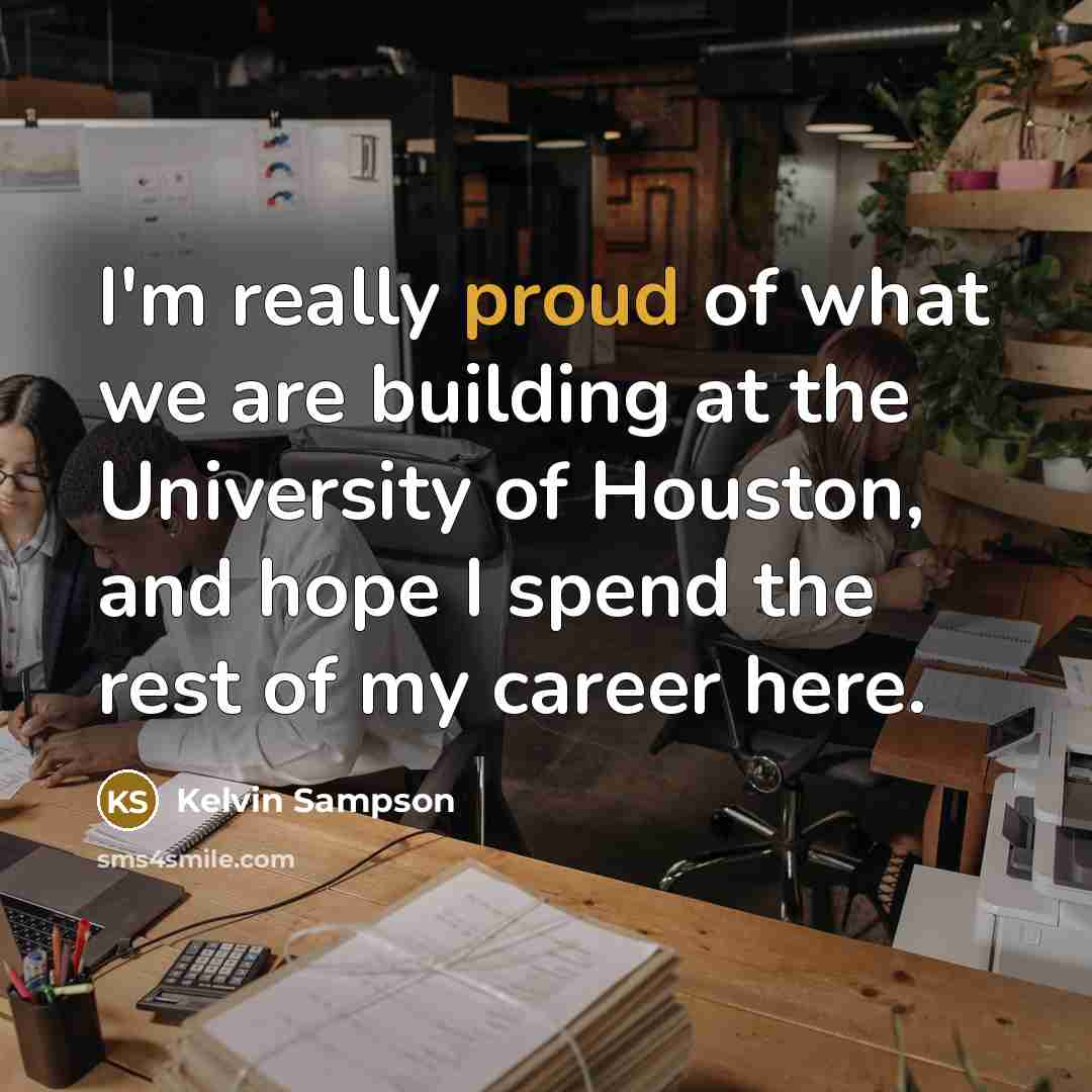 “I'm really proud of what we are building at the…” quote by Kelvin Sampson
